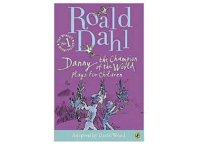 Danny the Champion of the World: Plays for Children