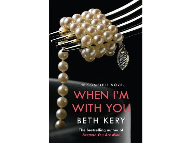 When I'm With You Complete Novel (Because You Are Mine Series #2)