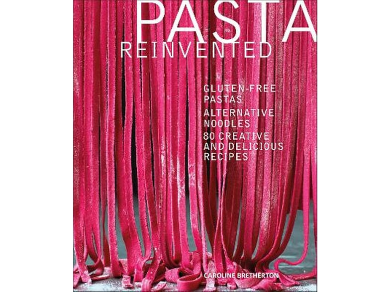 Pasta Reinvented