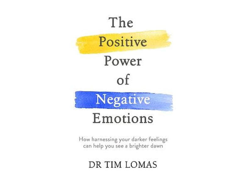 Positive Power of Negative Emotions