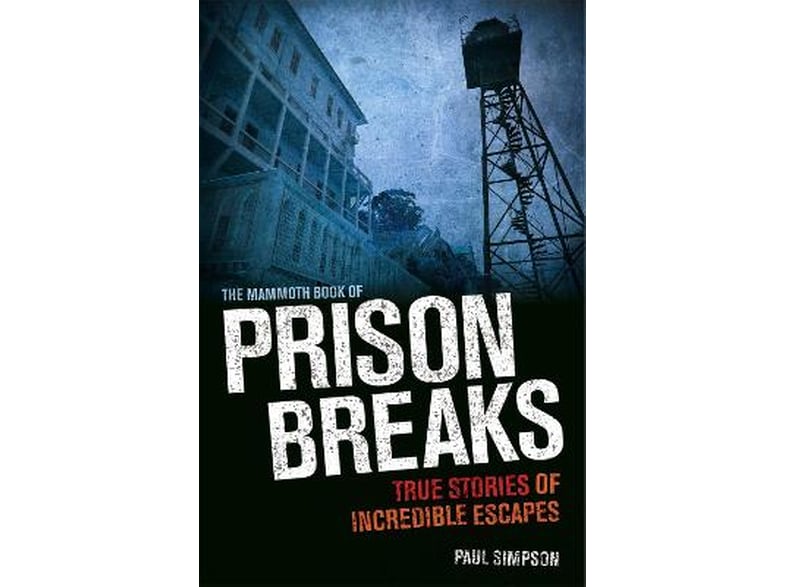 Mammoth Book of Prison Breaks
