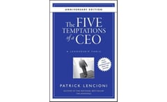 Five Temptations of a CEO - A Leadership Fable 10th Anniversary Edition