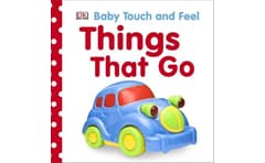 Baby Touch and Feel Things That Go