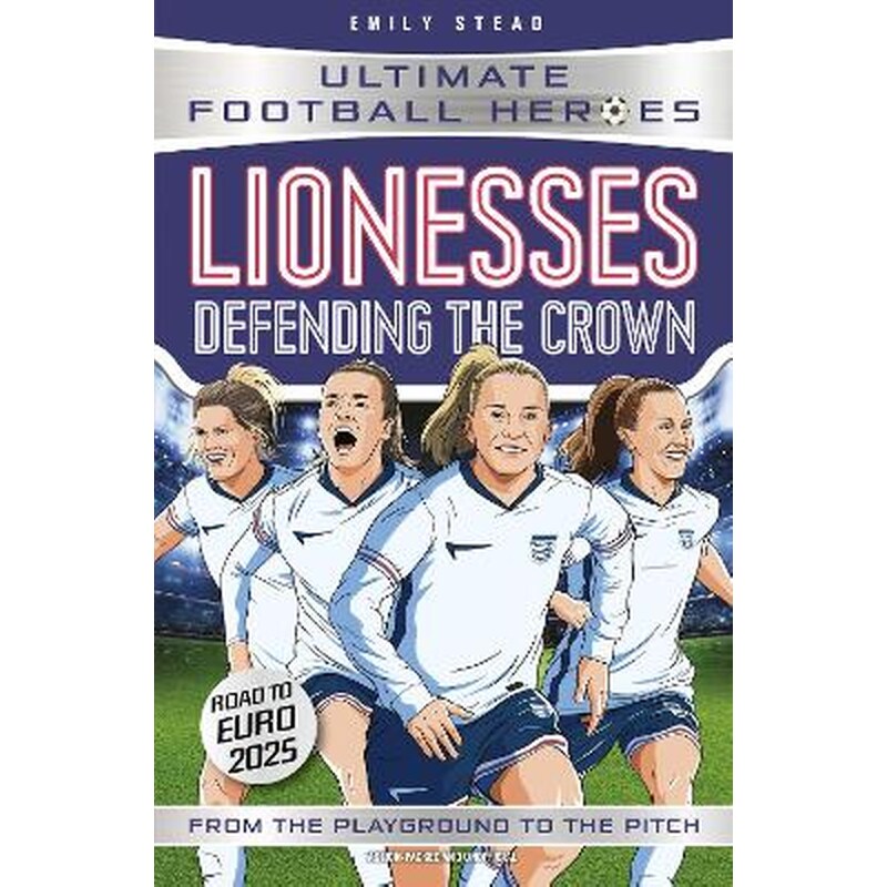 Lionesses: Defending the Crown (Ultimate Football Heroes)