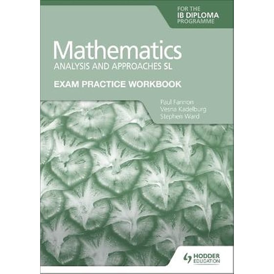 Exam Practice Workbook for Mathematics for the IB Diploma: Analysis and approaches SL image 0
