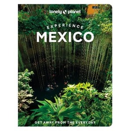 Lonely Planet Experience Mexico