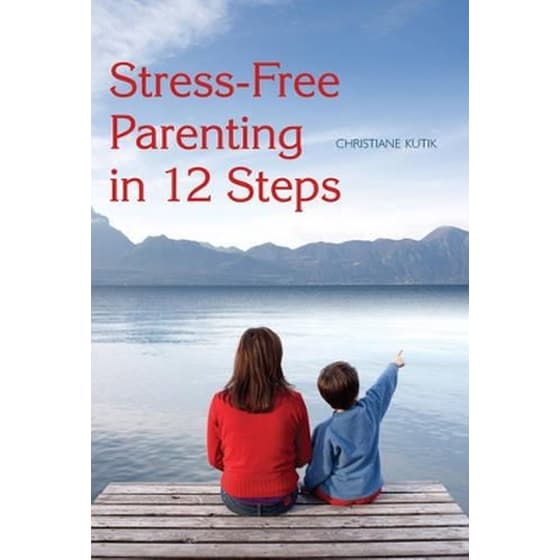 Stress-Free Parenting in 12 Steps image 0