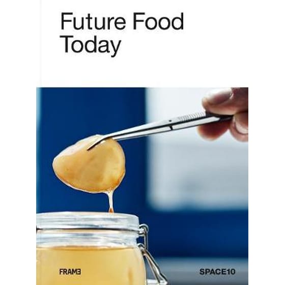 Future Food Today- Cookbook by SPACE10 image 0