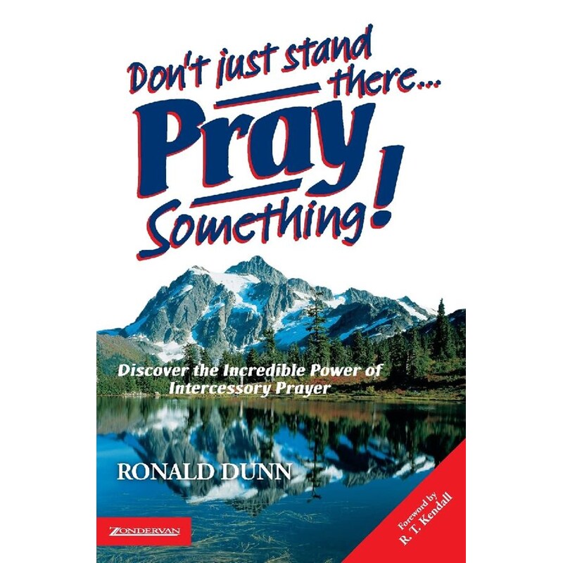 Dont Just Stand There, Pray Something!