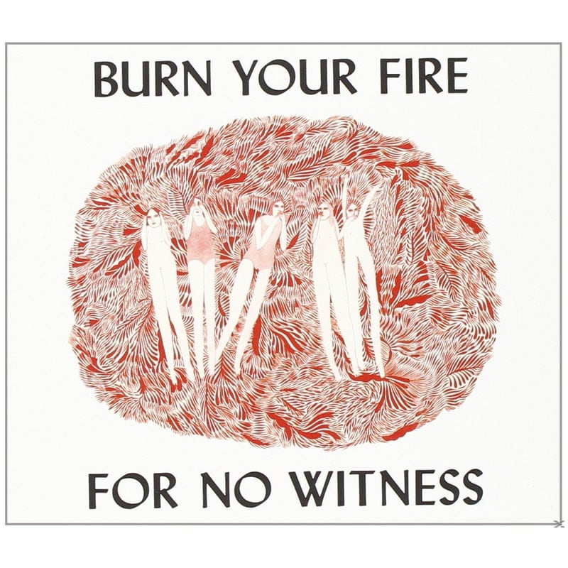 Burn Your Fire For No Witness