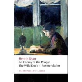 An Enemy of the People, The Wild Duck, Rosmersholm An Enemy of the People, The Wild Duck, Rosmersholm WITH The Wild Duck