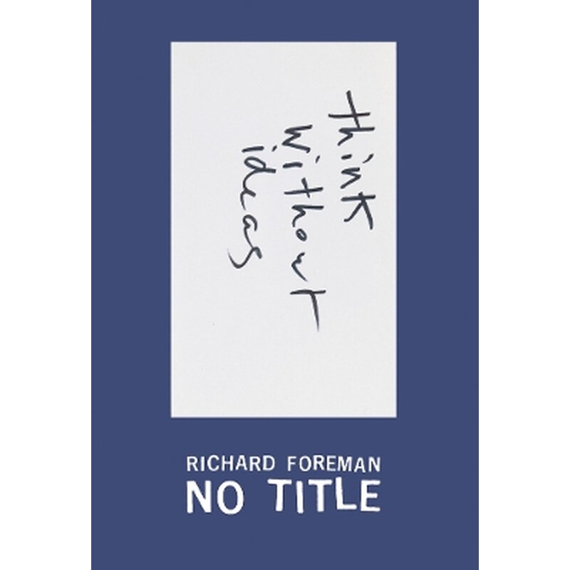 Richard Foreman: No Title