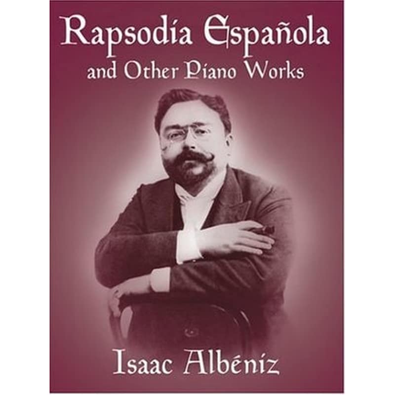 DOVER PUBLICATIONS Albeniz - Rapsodia Espanola And Other Piano Works