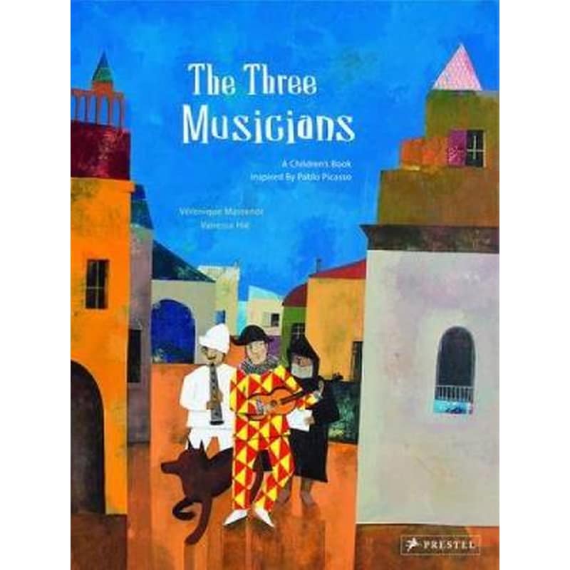 The Three Musicians- A Childrens Book Inspired by Pablo Picasso