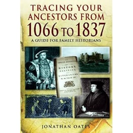 Tracing Your Ancestors from 1066 to 1837- A Guide for Family Historians