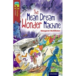 Oxford Reading Tree TreeTops Fiction- Level 15 More Pack A- The Mean Dream Wonder Machine