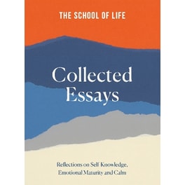 The School of Life: Collected Essays