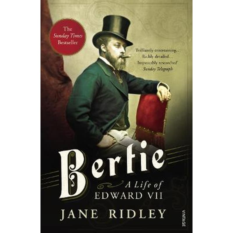 Bertie- A Life of Edward VII
