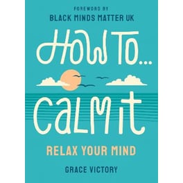 How To Calm It