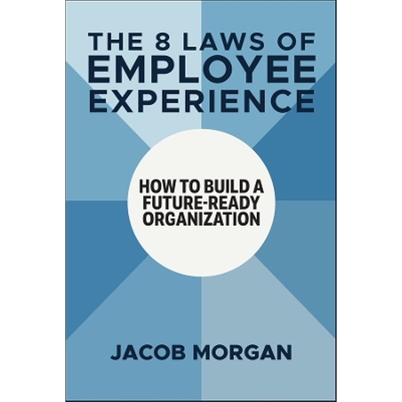 The 8 Laws of Employee Experience