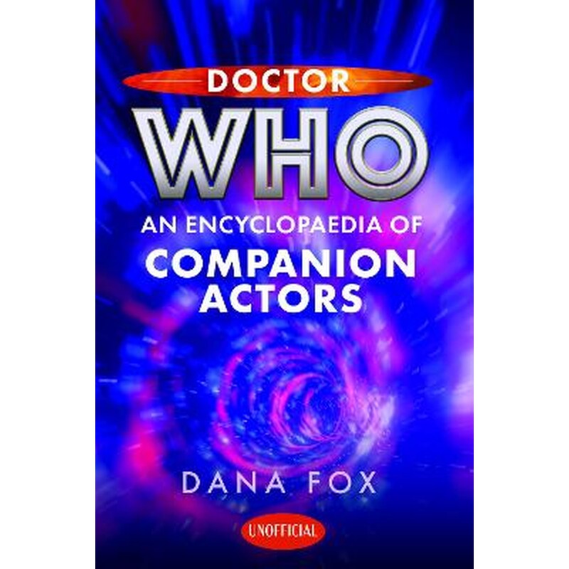Doctor Who: An Encyclopaedia of Companion Actors