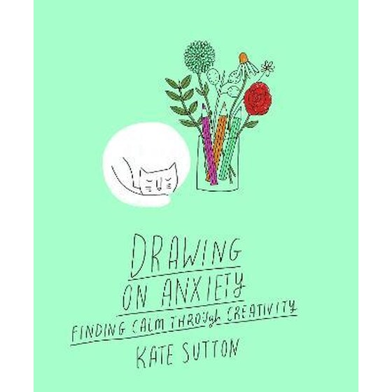 Drawing On Anxiety, Vololume 2 : Finding calm through creativity image 0