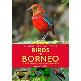 A Naturalist's Guide to the Birds of Borneo