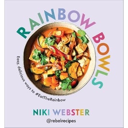 Rainbow Bowls: Easy, delicious ways to #EatTheRainbow