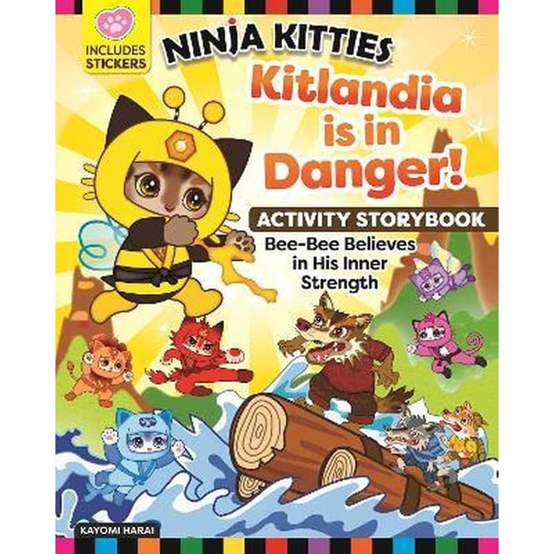 Ninja Kitties Kitlandia is in Danger! Activity Storybook : Bee-Bee Believes in His Inner Strength