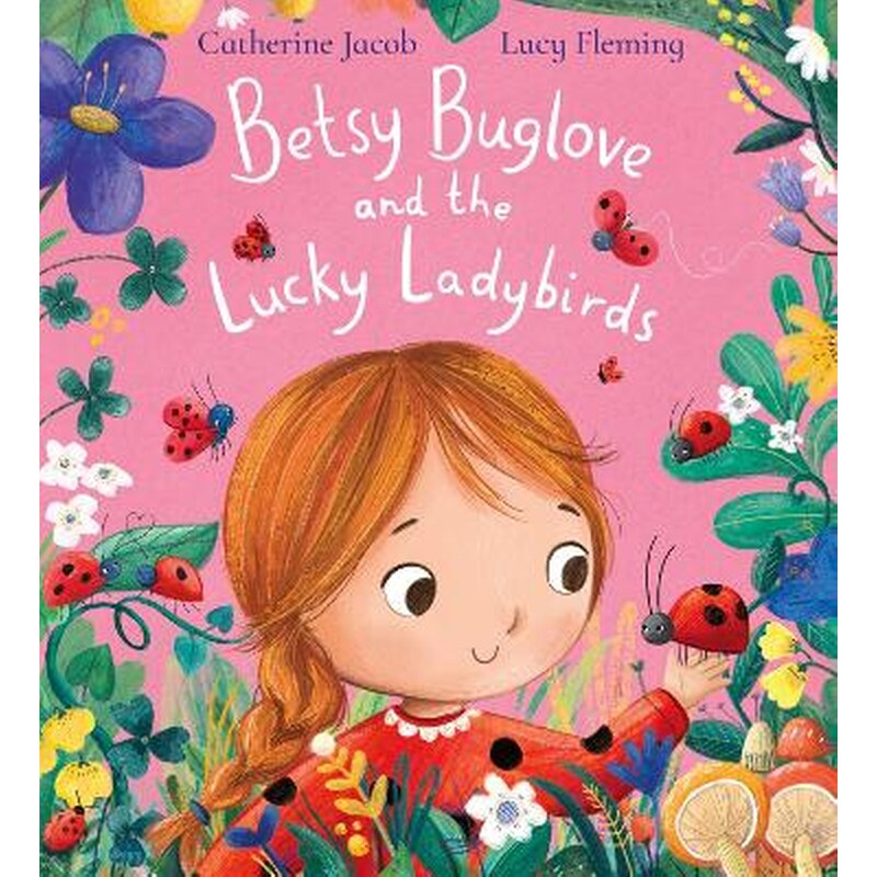Betsy Buglove and the Lucky Ladybirds