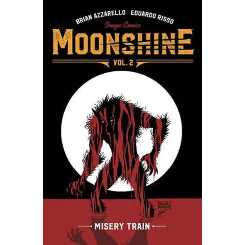 Moonshine Volume 2- Misery Train