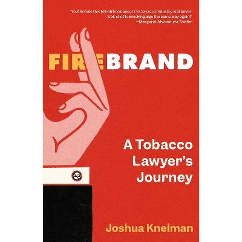 Firebrand : A Tobacco Lawyers Journey