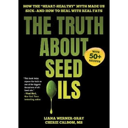 The Truth About Seed Oils