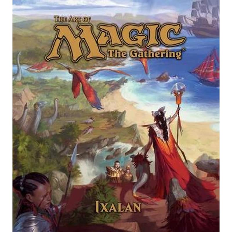 The Art of Magic- The Gathering - Ixalan