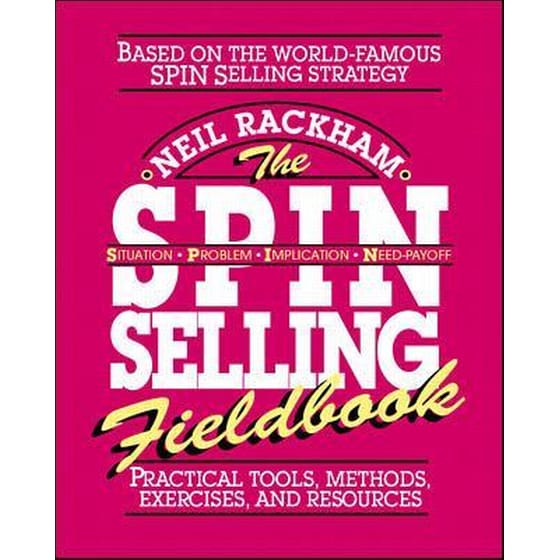 The SPIN Selling Fieldbook- Practical Tools, Methods, Exercises and Resources image 0