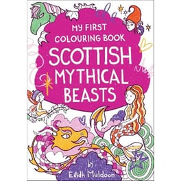 My First Colouring Book: Scottish Mythical Beasts