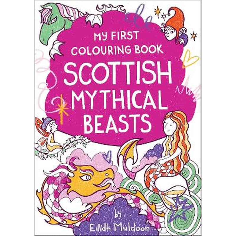 My First Colouring Book: Scottish Mythical Beasts