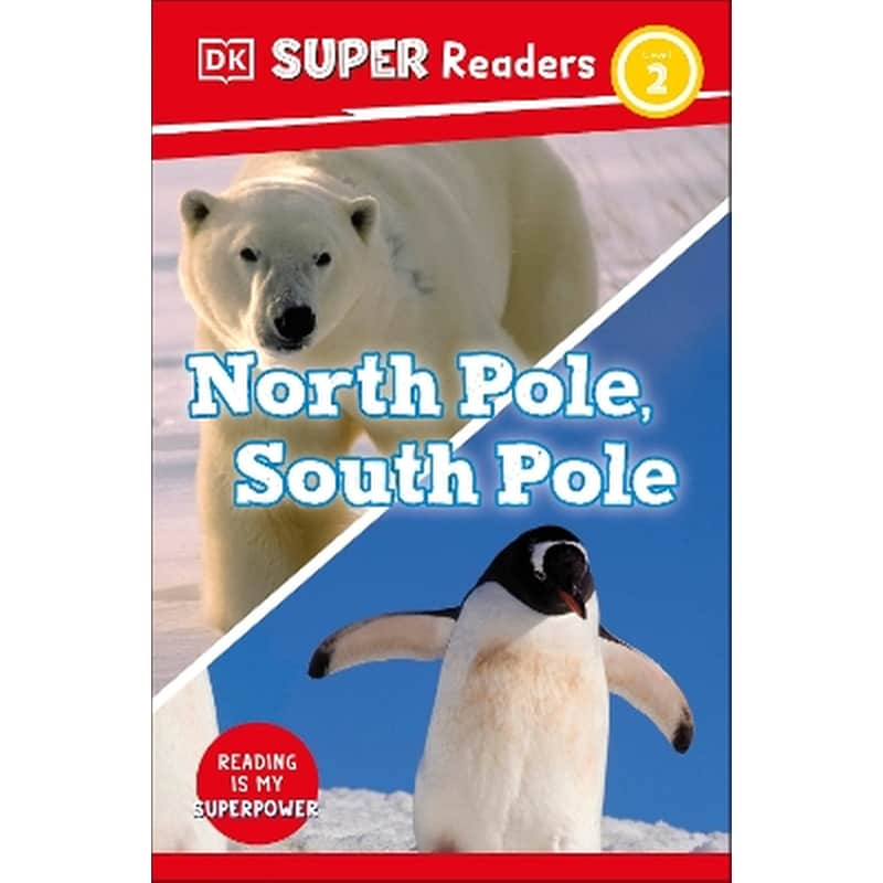 DK Super Readers Level 2 North Pole, South Pole