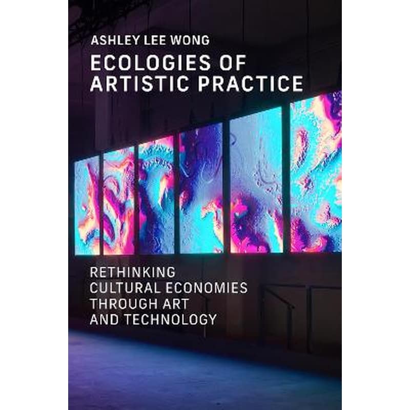 Ecologies of Artistic Practice