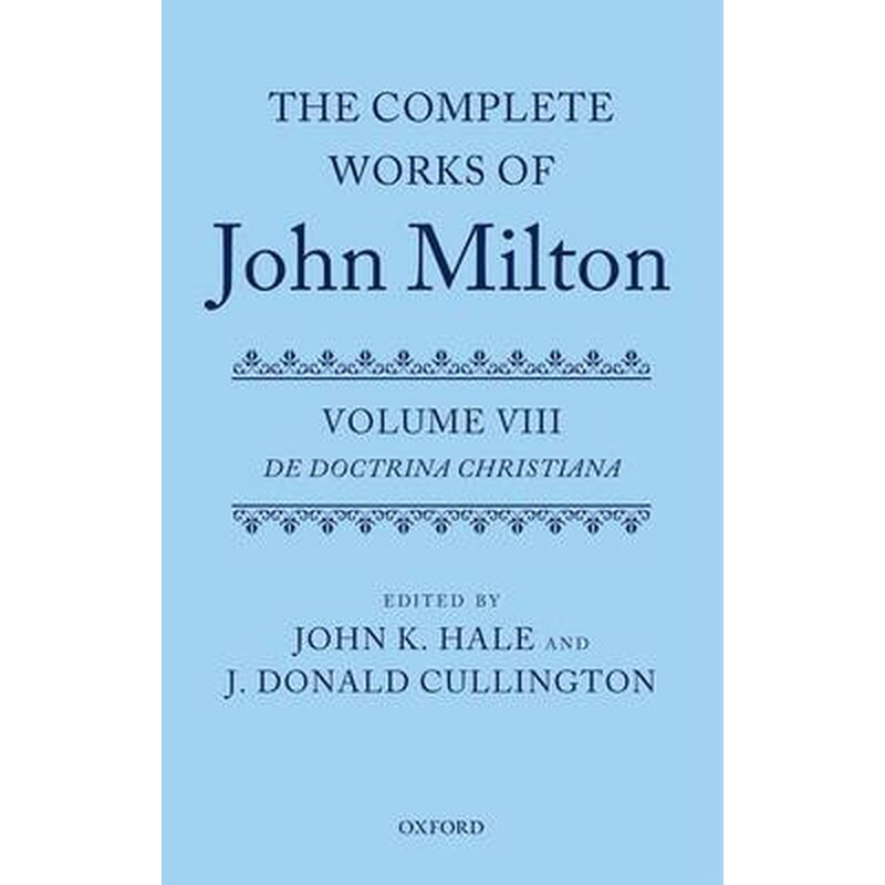 The Complete Works of John Milton- Volume VIII Volume VIII De Doctrina Christiana