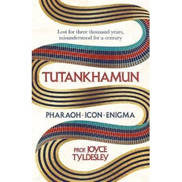 Tutankhamun - Pharoah, Icon, Enigma : Lost for three thousand years, misunderstood for a century