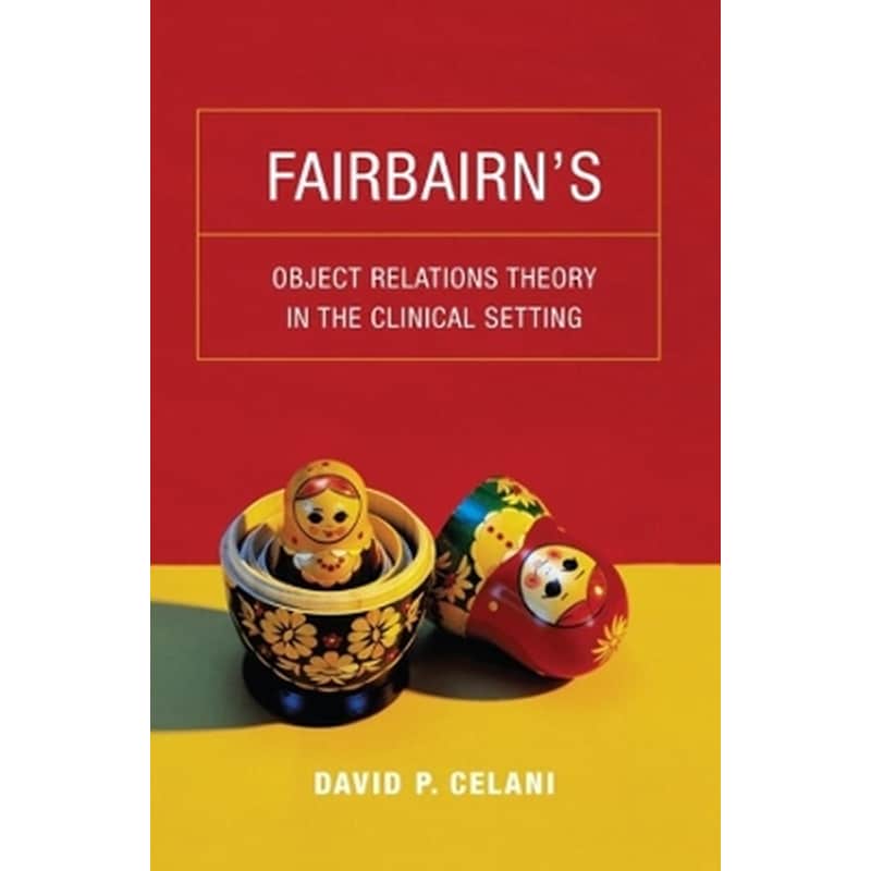 Fairbairn’s Object Relations Theory in the Clinical Setting