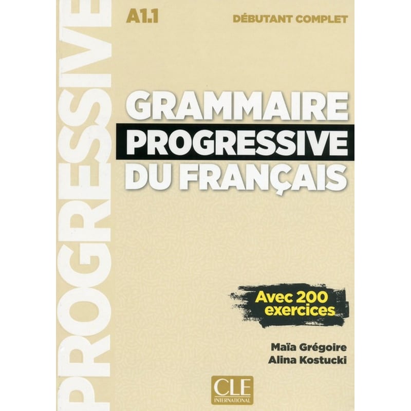 Grammaire Progressive du Français (Α1.1) - Débutant complet (A1.1)
