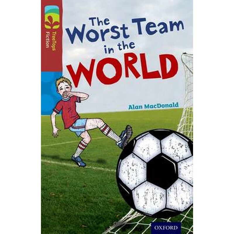 Oxford Reading Tree TreeTops Fiction- Level 15- The Worst Team in the World