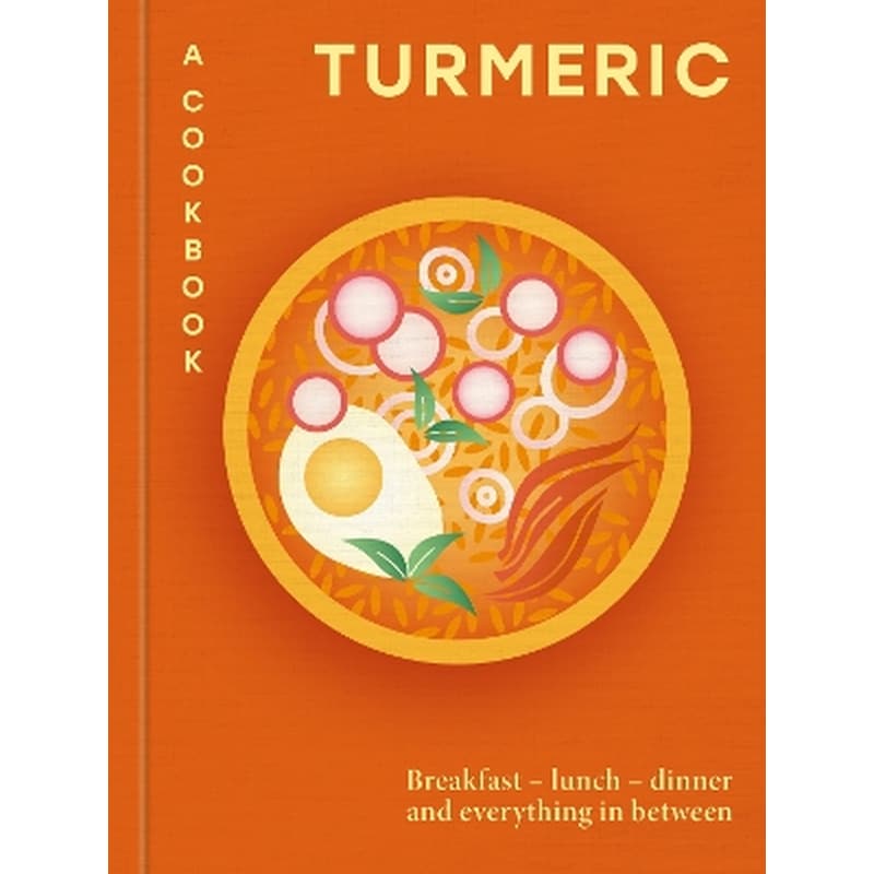 Turmeric: A Cookbook