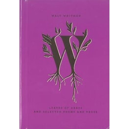 Leaves of Grass and Selected Poems and Prose
