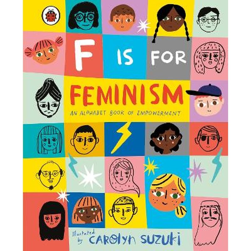F is for Feminism: An Alphabet Book of Empowerment