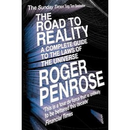 The Road to Reality : A Complete Guide to the Laws of the Universe