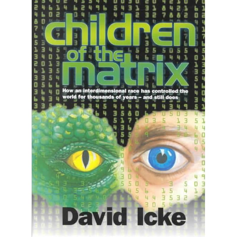 Children of the Matrix : How an Interdimentional Race Has Controlled the Planet for Thousands of Years - And Still Does
