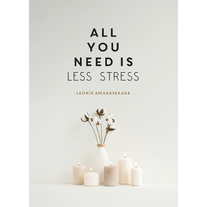 All You Need is Less Stress
